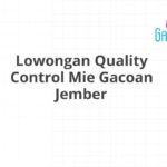 Lowongan Quality Control Mie Gacoan Jember