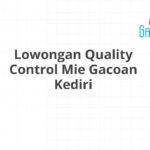 Lowongan Quality Control Mie Gacoan Kediri