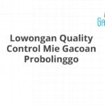 Lowongan Quality Control Mie Gacoan Probolinggo