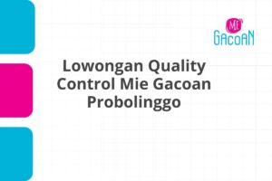 Lowongan Quality Control Mie Gacoan Probolinggo