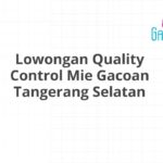 Lowongan Quality Control Mie Gacoan Tangerang Selatan