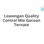 Lowongan Quality Control Mie Gacoan Ternate