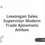 Lowongan Sales Supervisor Modern Trade Ajinomoto Ambon