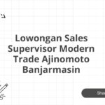 Lowongan Sales Supervisor Modern Trade Ajinomoto Banjarmasin