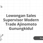 Lowongan Sales Supervisor Modern Trade Ajinomoto Gunungkidul