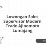 Lowongan Sales Supervisor Modern Trade Ajinomoto Lumajang