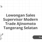 Lowongan Sales Supervisor Modern Trade Ajinomoto Tangerang Selatan
