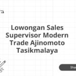 Lowongan Sales Supervisor Modern Trade Ajinomoto Tasikmalaya