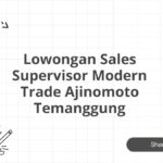 Lowongan Sales Supervisor Modern Trade Ajinomoto Temanggung