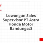 Lowongan Sales Supervisor PT Astra Honda Motor BandungssS