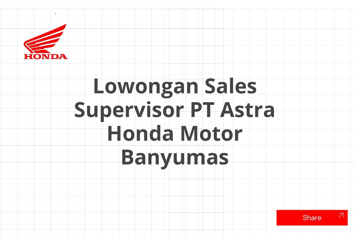 Lowongan Sales Supervisor PT Astra Honda Motor Banyumas