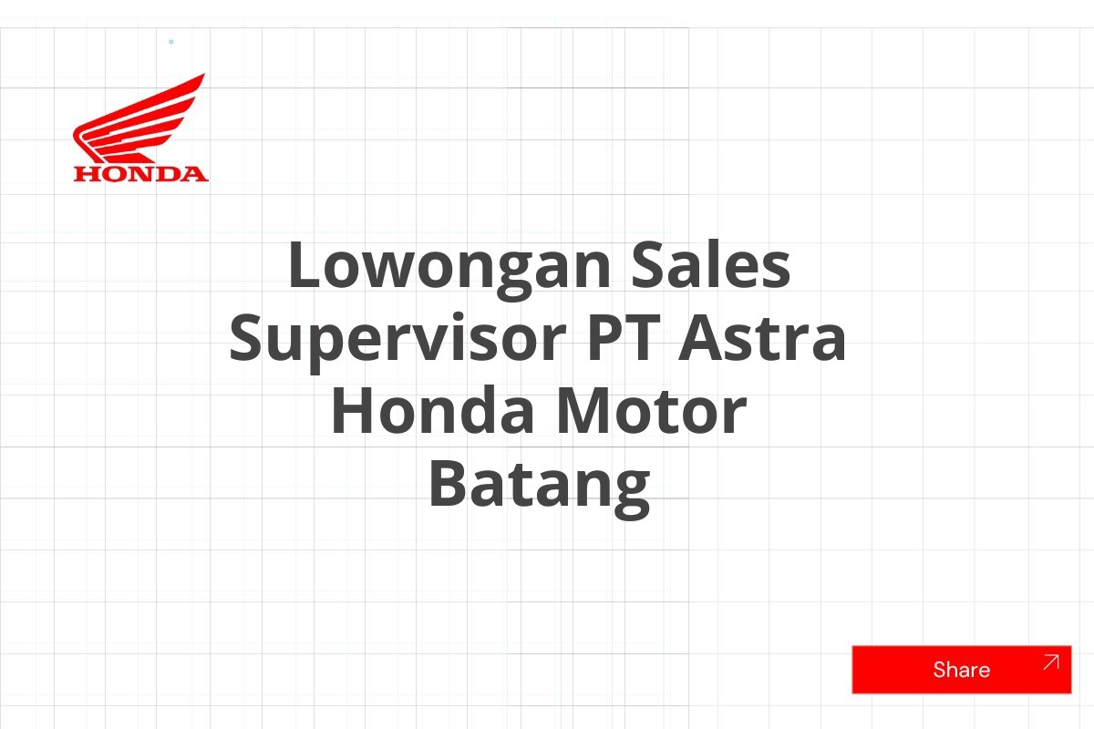 Lowongan Sales Supervisor PT Astra Honda Motor Batang