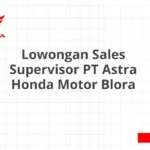 Lowongan Sales Supervisor PT Astra Honda Motor Blora