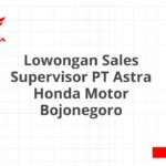 Lowongan Sales Supervisor PT Astra Honda Motor Bojonegoro