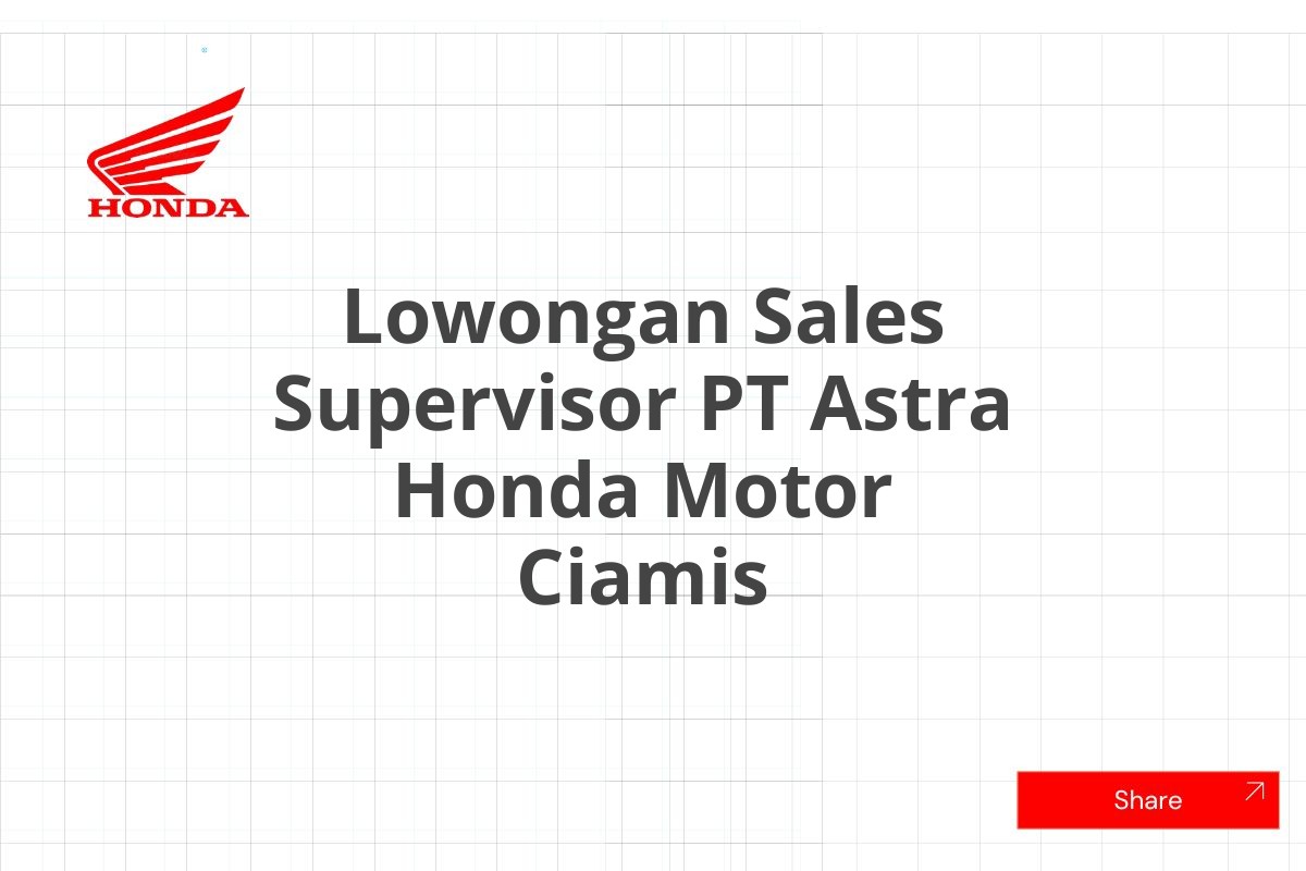 Lowongan Sales Supervisor PT Astra Honda Motor Ciamis