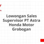 Lowongan Sales Supervisor PT Astra Honda Motor Grobogan