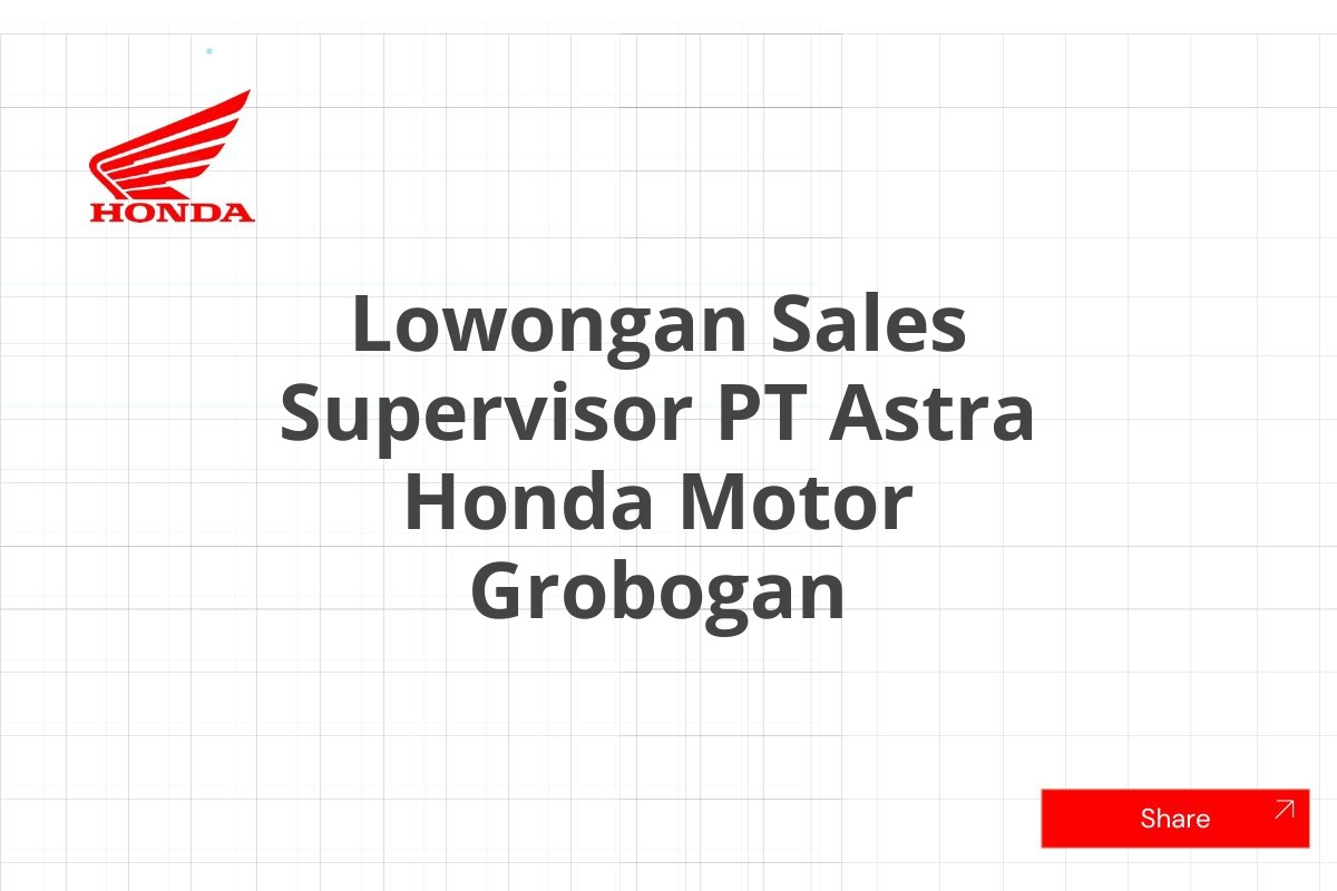 Lowongan Sales Supervisor PT Astra Honda Motor Grobogan