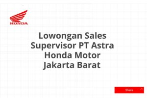 Lowongan Sales Supervisor PT Astra Honda Motor Jakarta Barat