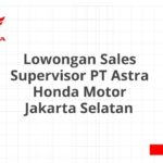 Lowongan Sales Supervisor PT Astra Honda Motor Jakarta Selatan
