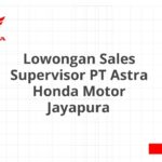 Lowongan Sales Supervisor PT Astra Honda Motor Jayapura