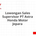 Lowongan Sales Supervisor PT Astra Honda Motor Jepara