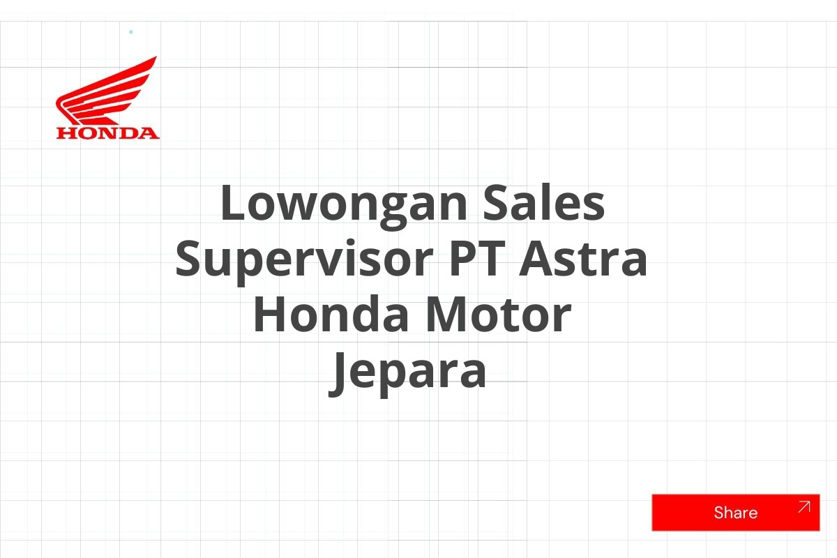 Lowongan Sales Supervisor PT Astra Honda Motor Jepara