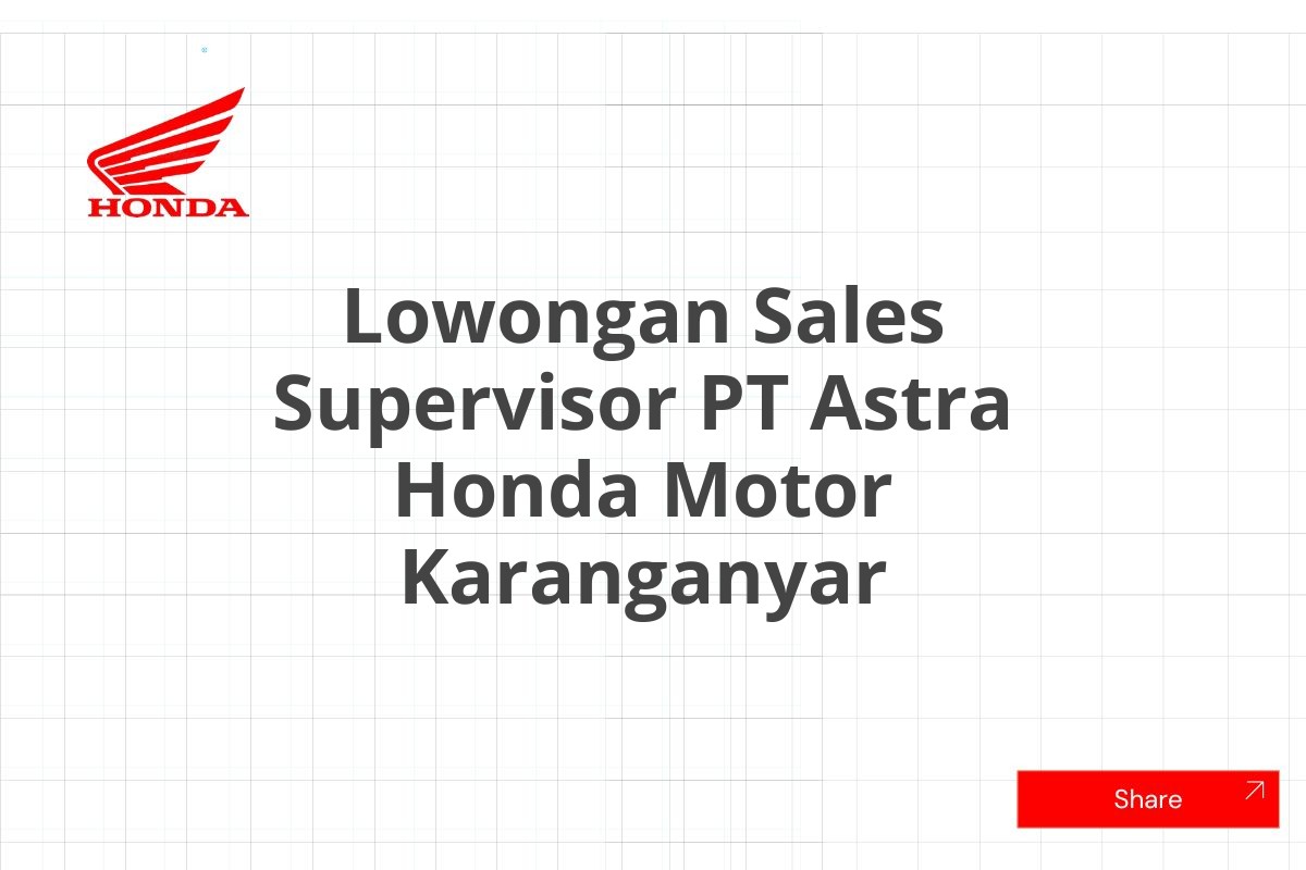 Lowongan Sales Supervisor PT Astra Honda Motor Karanganyar