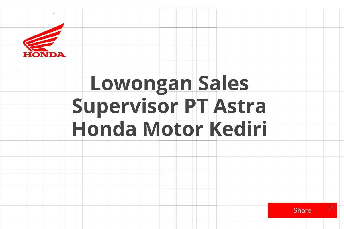 Lowongan Sales Supervisor PT Astra Honda Motor Kediri