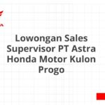 Lowongan Sales Supervisor PT Astra Honda Motor Kulon Progo