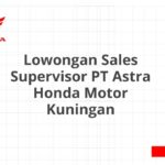 Lowongan Sales Supervisor PT Astra Honda Motor Kuningan