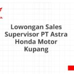 Lowongan Sales Supervisor PT Astra Honda Motor Kupang