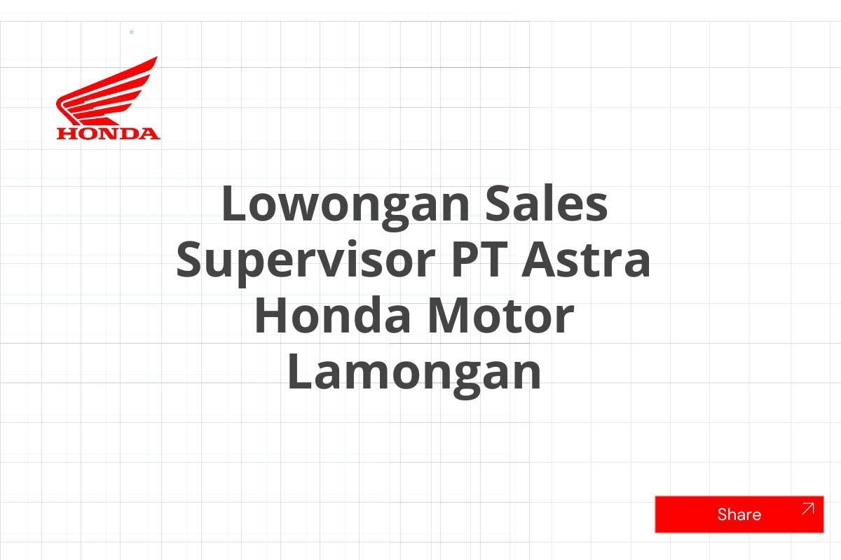 Lowongan Sales Supervisor PT Astra Honda Motor Lamongan