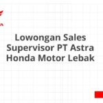 Lowongan Sales Supervisor PT Astra Honda Motor Lebak