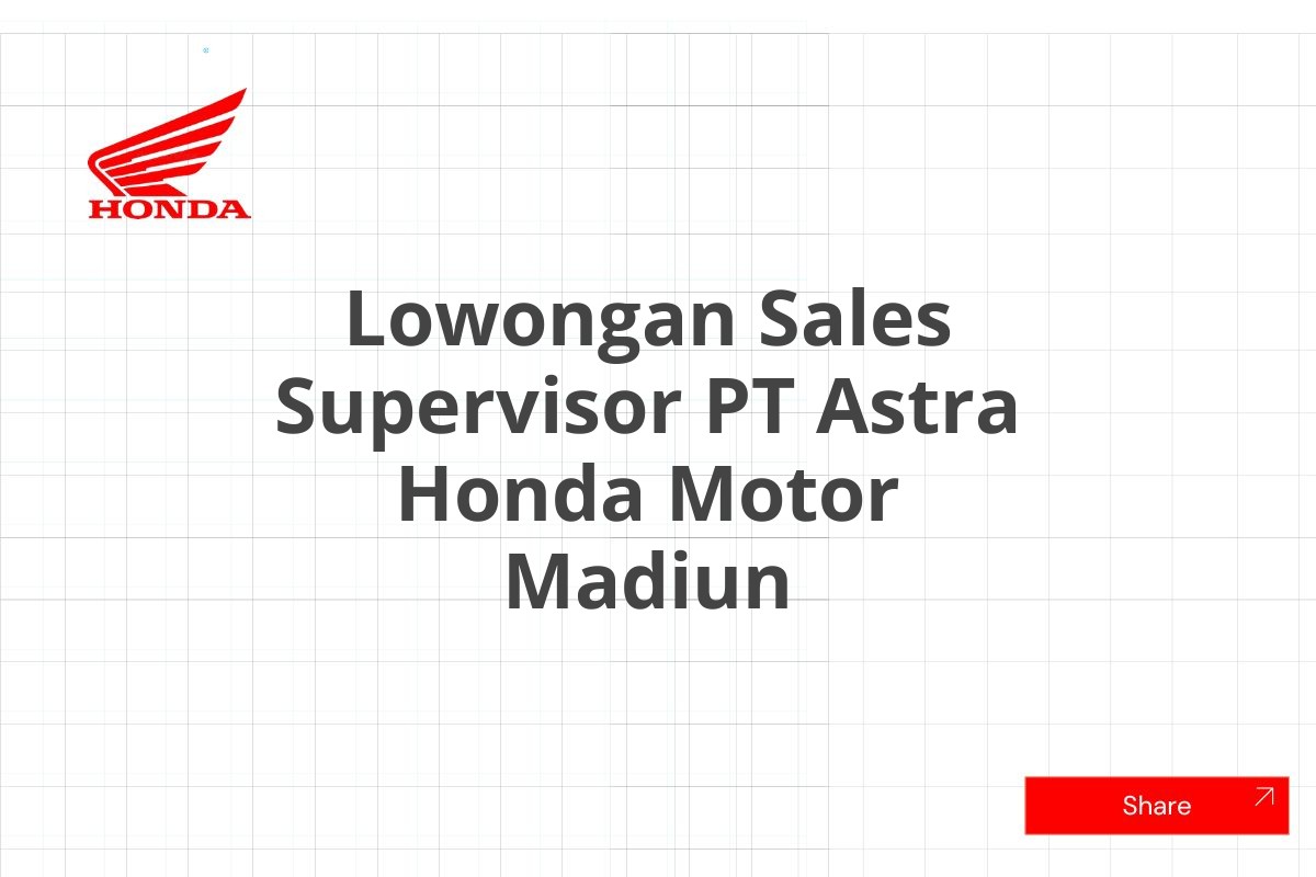 Lowongan Sales Supervisor PT Astra Honda Motor Madiun