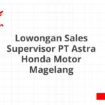 Lowongan Sales Supervisor PT Astra Honda Motor Magelang