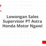 Lowongan Sales Supervisor PT Astra Honda Motor Ngawi