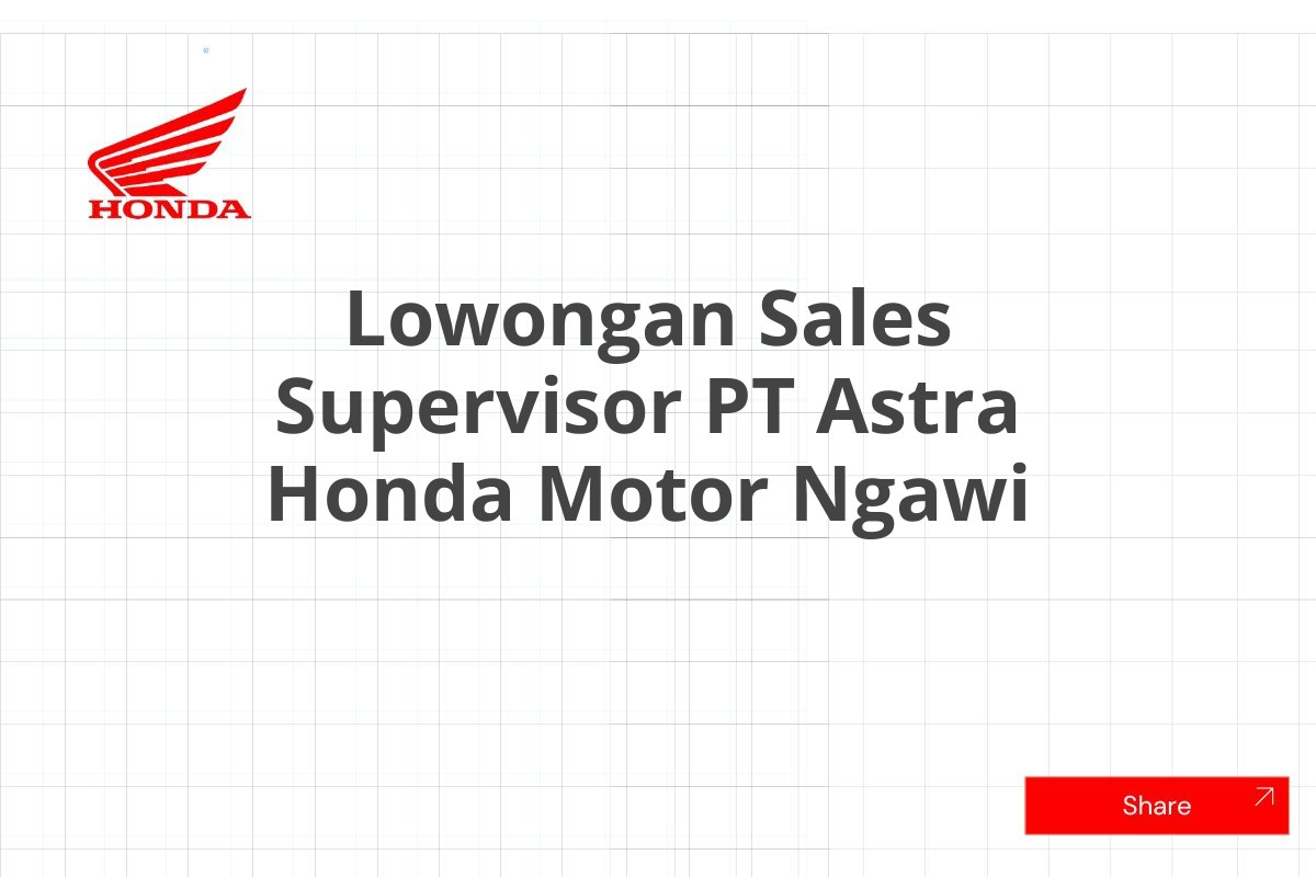 Lowongan Sales Supervisor PT Astra Honda Motor Ngawi