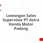 Lowongan Sales Supervisor PT Astra Honda Motor Padang