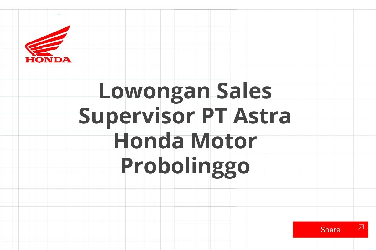 Lowongan Sales Supervisor PT Astra Honda Motor Probolinggo