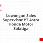 Lowongan Sales Supervisor PT Astra Honda Motor Salatiga