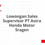 Lowongan Sales Supervisor PT Astra Honda Motor Sragen