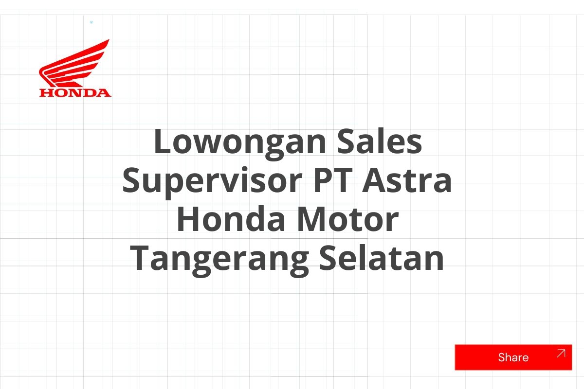 Lowongan Sales Supervisor PT Astra Honda Motor Tangerang Selatan