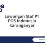 Lowongan Staf PT POS Indonesia Karanganyar