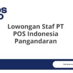 Lowongan Staf PT POS Indonesia Pangandaran