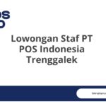Lowongan Staf PT POS Indonesia Trenggalek