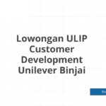 Lowongan ULIP Customer Development Unilever Binjai