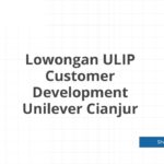 Lowongan ULIP Customer Development Unilever Cianjur