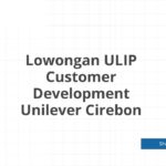 Lowongan ULIP Customer Development Unilever Cirebon