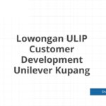 Lowongan ULIP Customer Development Unilever Kupang