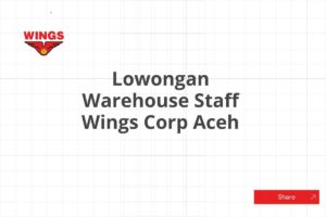 Lowongan Warehouse Staff Wings Corp Aceh